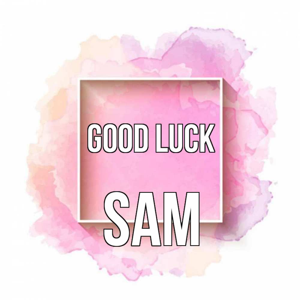 Greetings card с именем, Sam Good luck рамка Greetings with text for free download 