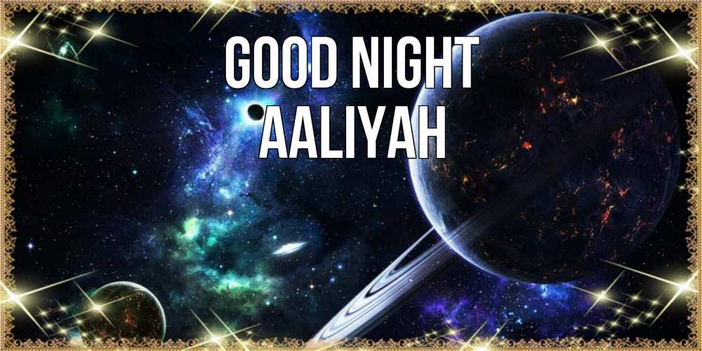 Greetings card с именем, Aaliyah Good night сладких снов и спокойной ночи Greetings with text for free download 