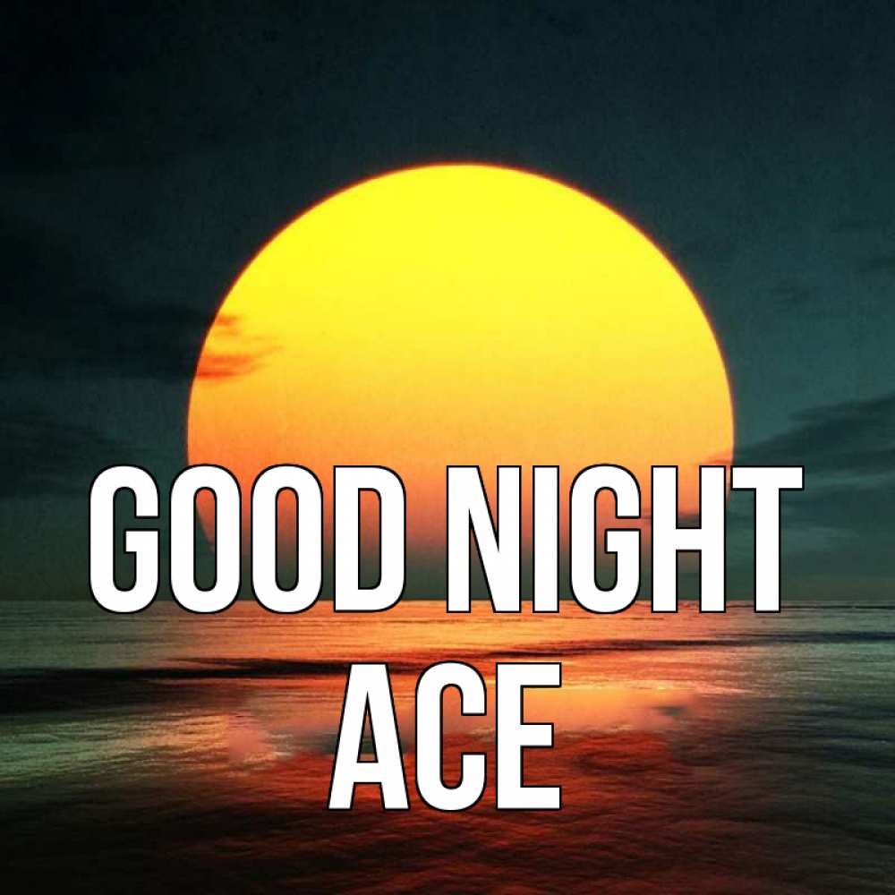 Greetings card с именем, Ace Good night огромный диск солнц Greetings with text for free download 