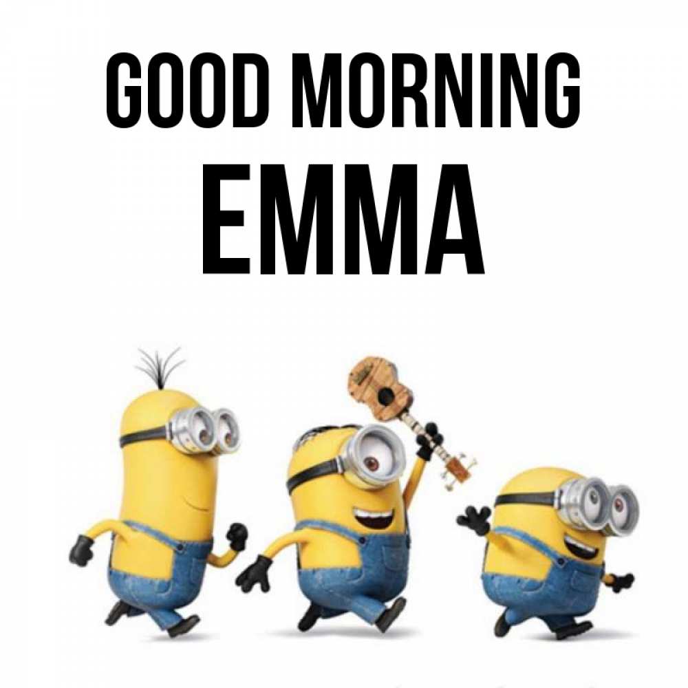 Greetings card с именем, Emma Good morning миньоны и прекрасное утро Greetings with text for free download 