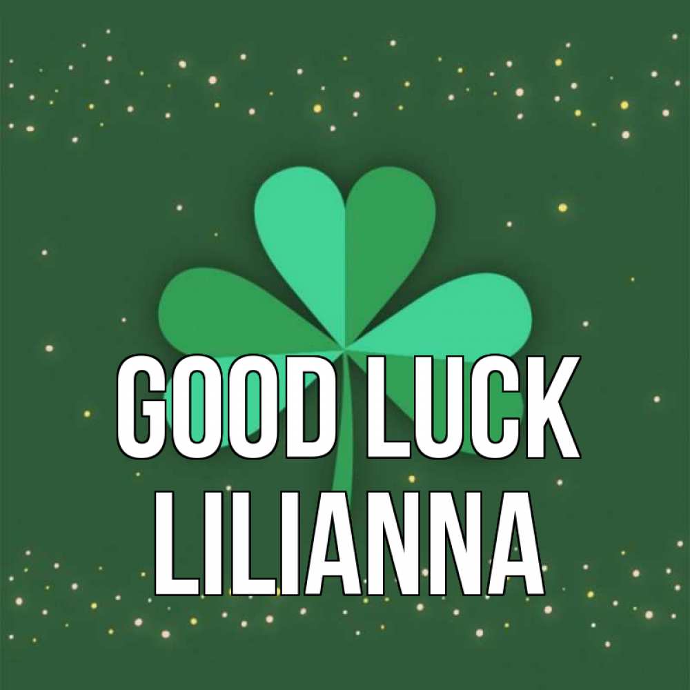 Greetings card с именем, Lilianna Good luck лист клевера Greetings with text for free download 