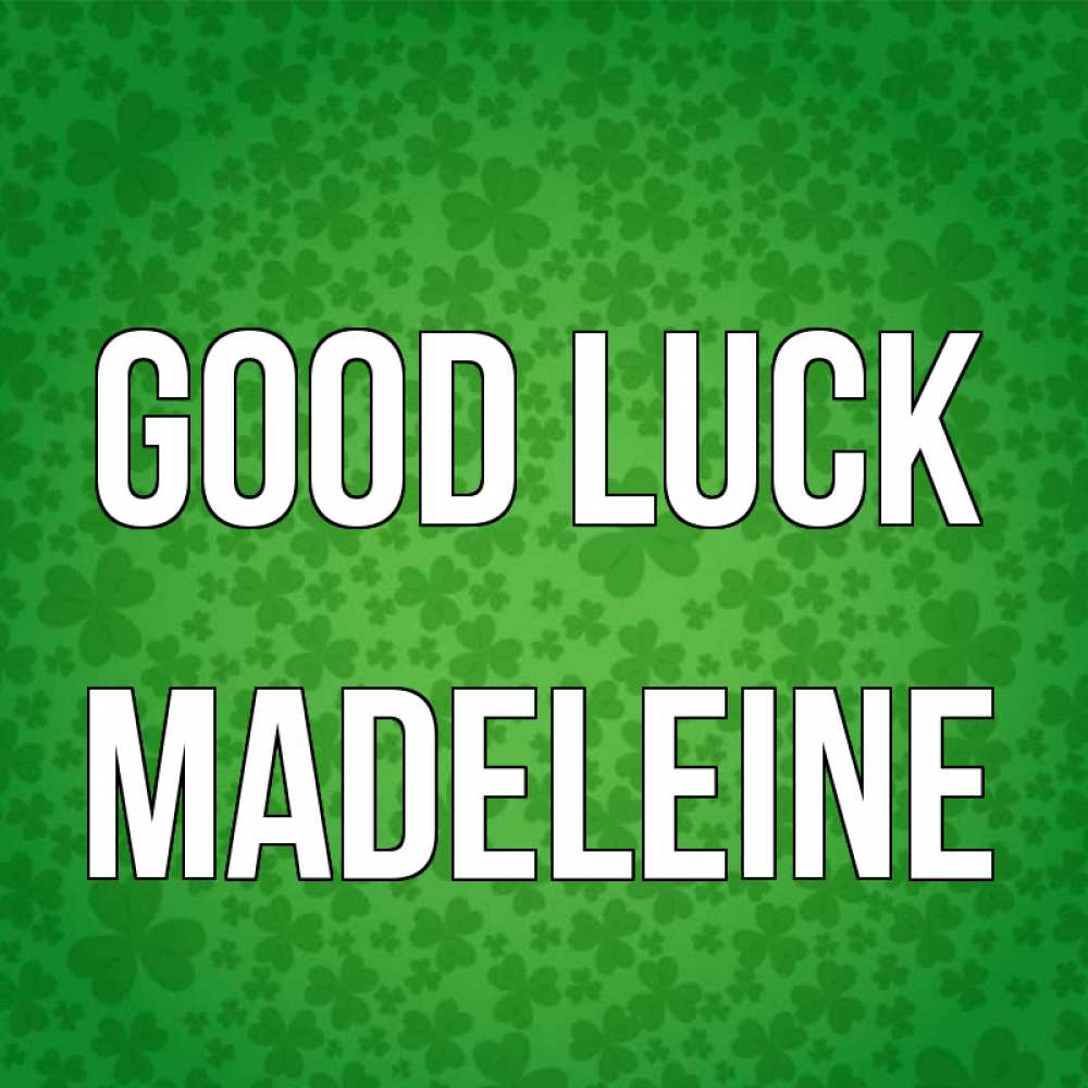 Greetings card с именем, Madeleine Good luck много листочков на удачу Greetings with text for free download 