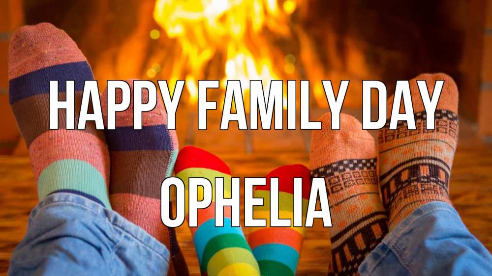 Greetings card с именем, Ophelia happy family day с днем семьи Greetings with text for free download 
