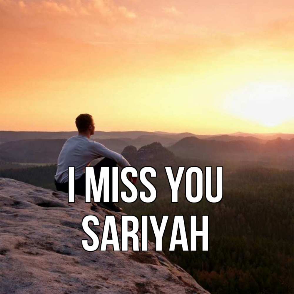 Greetings card с именем, Sariyah I miss you открытка про скучашки 1 Greetings with text for free download 