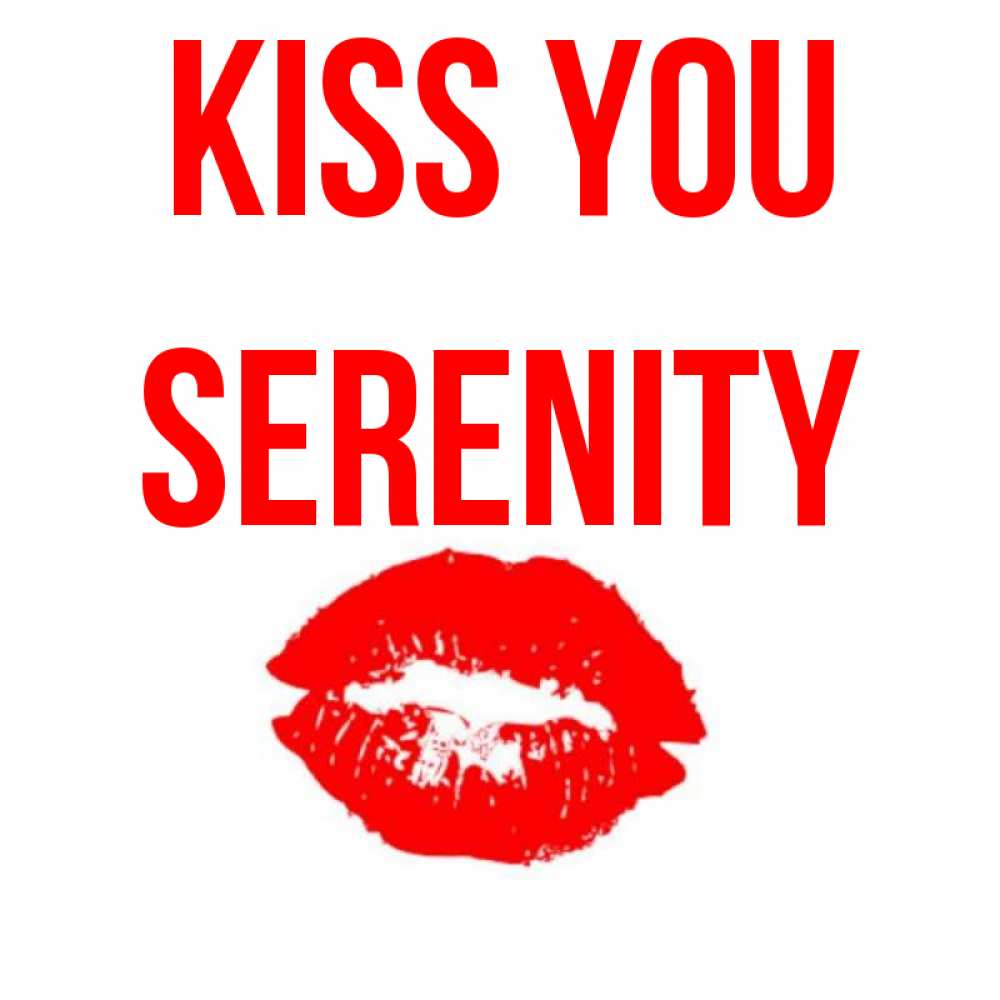 Greetings card с именем, Serenity Kiss you помада и губы Greetings with text for free download 