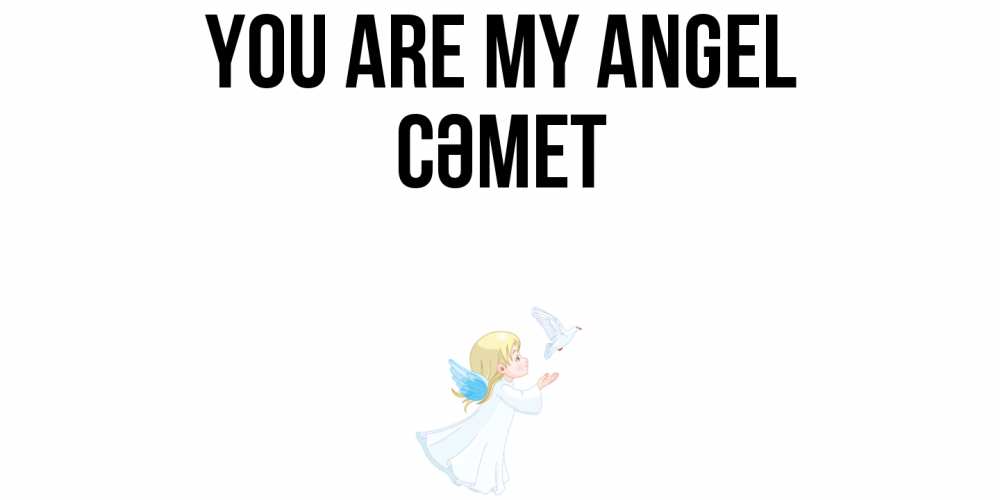 Greetings card с именем, СӘМЕТ You are my angel ангел, голубь Greetings with text for free download 