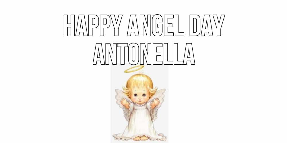 Greetings card с именем, Antonella happy angel day ангелочек, нимб Greetings with text for free download 