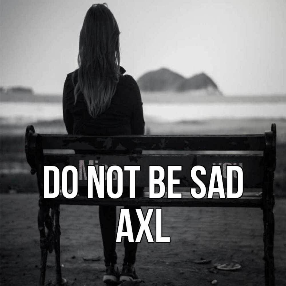 Greetings card с именем, Axl Do not be sad смотрит на скалы Greetings with text for free download 