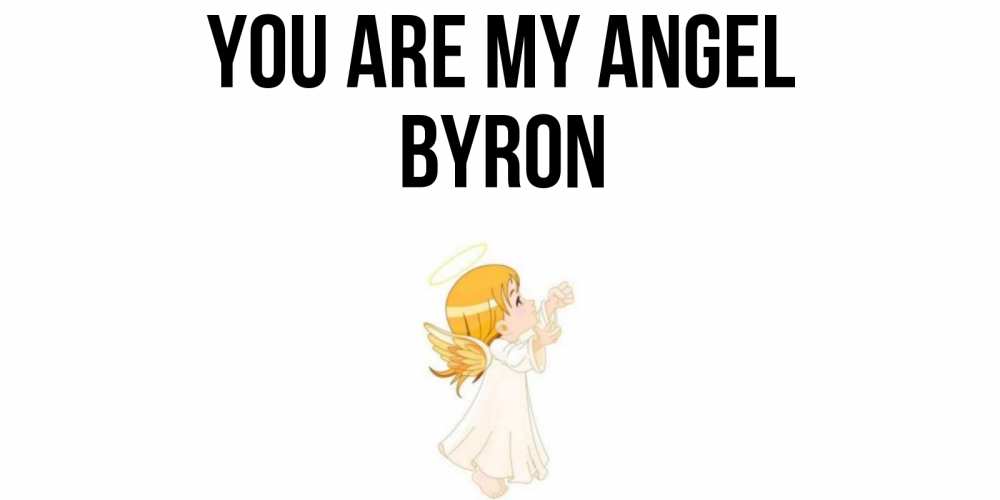 Greetings card с именем, Byron You are my angel ангел, девочка Greetings with text for free download 