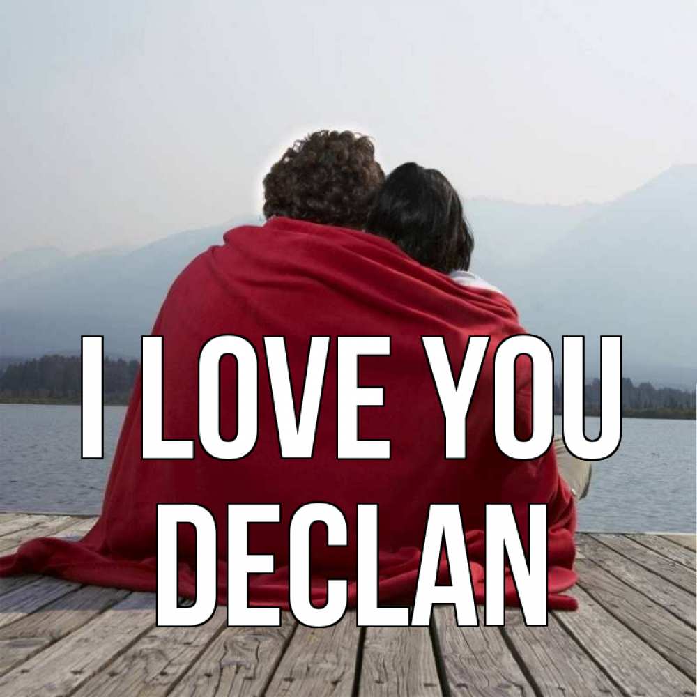 Greetings card с именем, Declan I love you плед Greetings with text for free download 