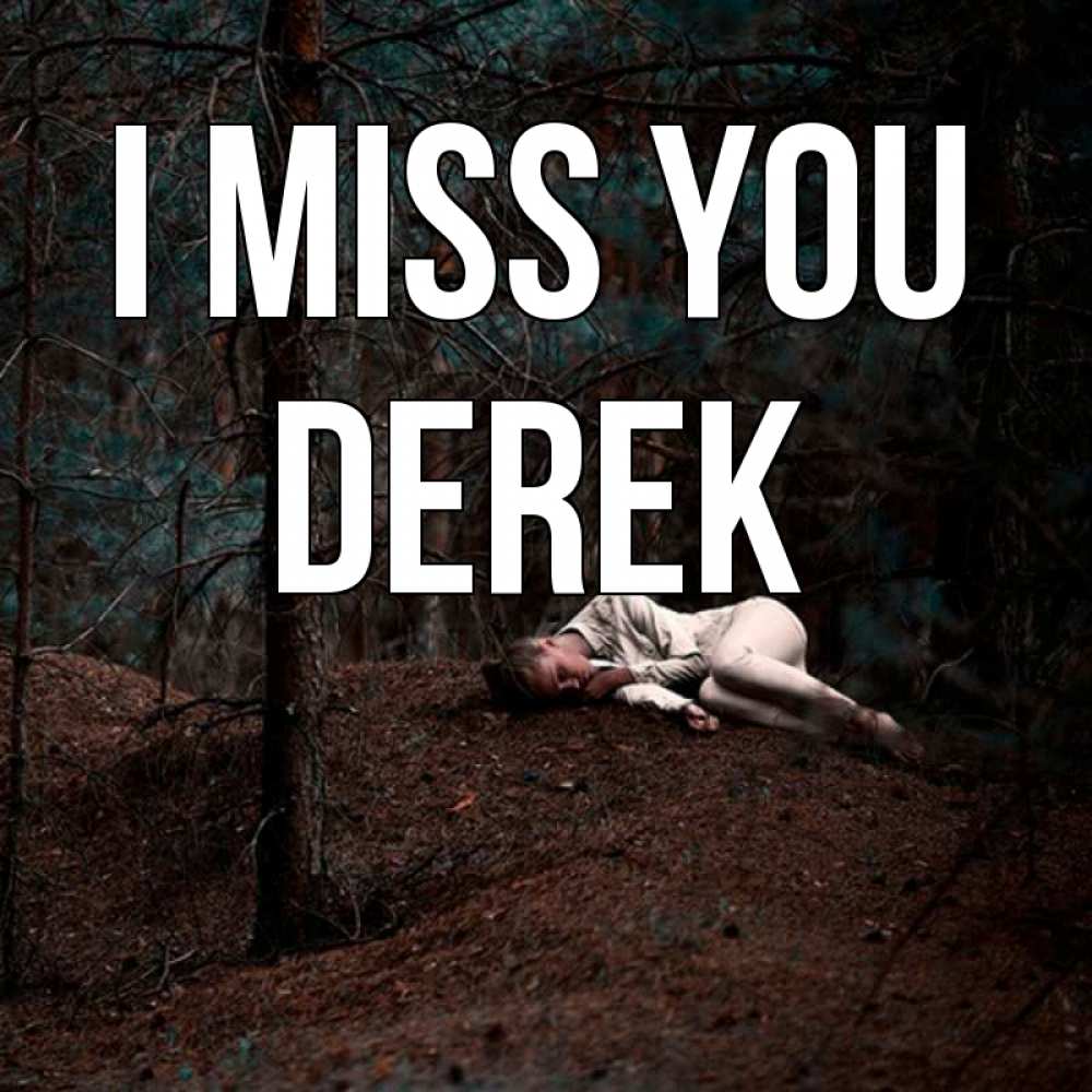 Greetings card с именем, Derek I miss you очень Greetings with text for free download 