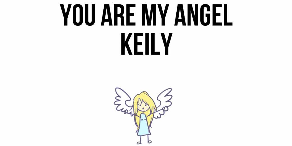 Greetings card с именем, Keily You are my angel ангел Greetings with text for free download 