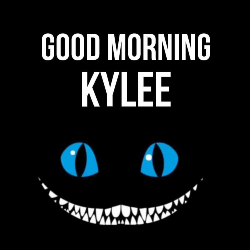 Greetings card с именем, Kylee Good morning голубые глаза и зубки Greetings with text for free download 