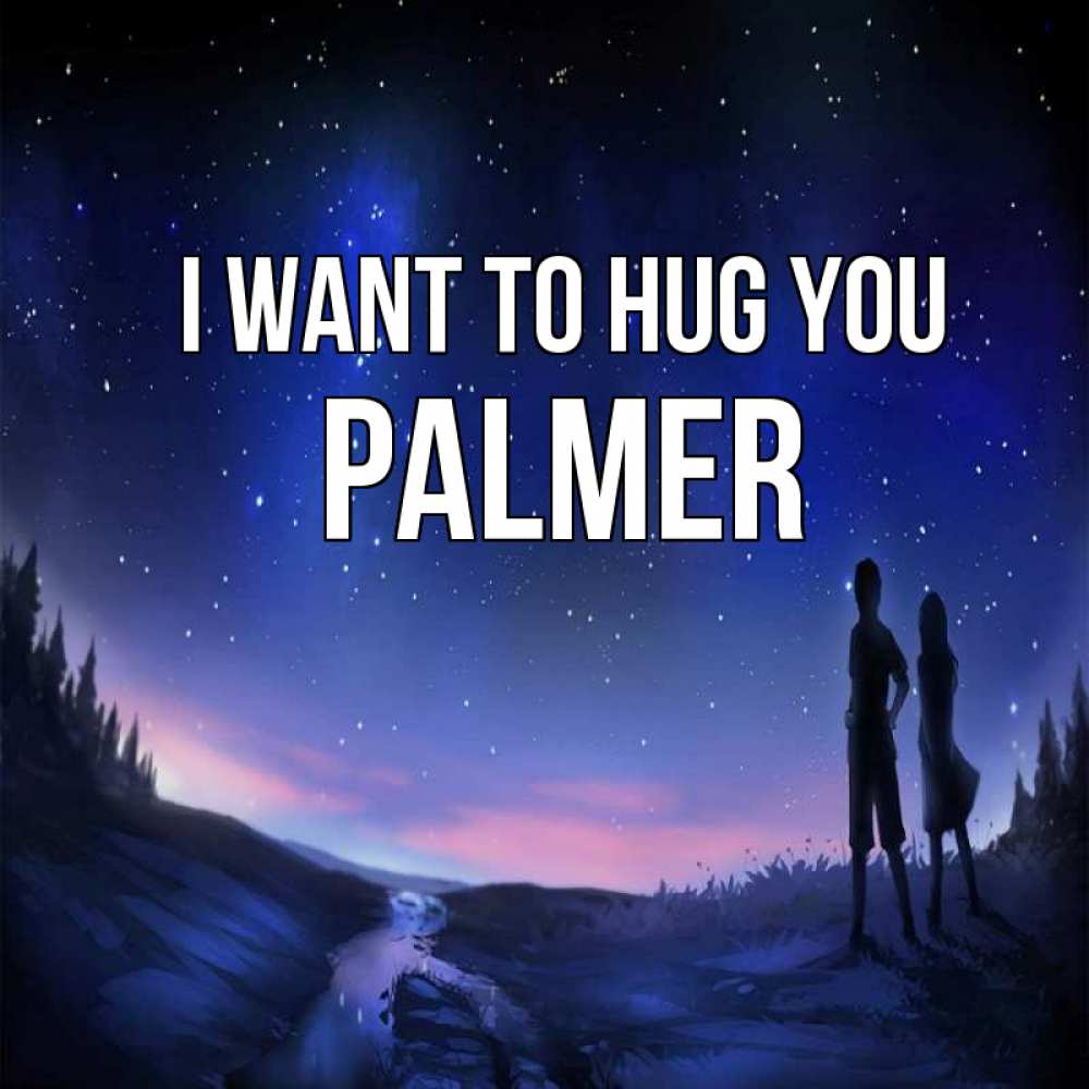 Greetings card с именем, Palmer I want to hug you абстракция 1 Greetings with text for free download 