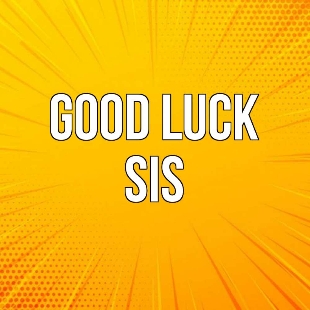 Greetings card с именем, sis Good luck фон Greetings with text for free download 