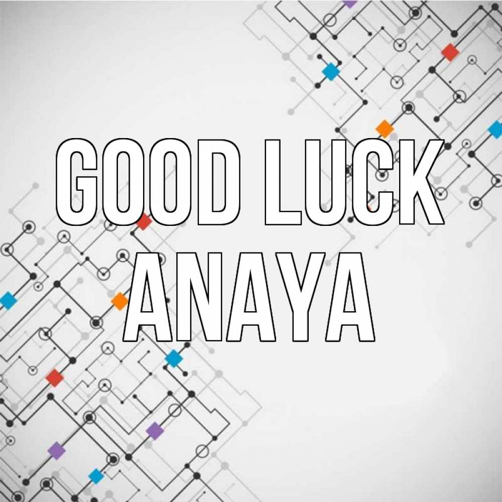 Greetings card с именем, Anaya Good luck на удач Greetings with text for free download 
