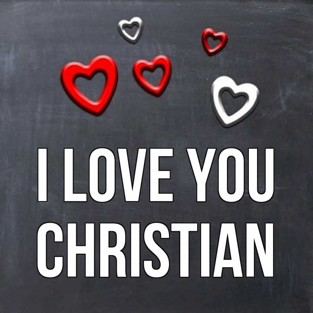 Greetings card с именем, Christian I love you сердечки белые и красные Greetings with text for free download 