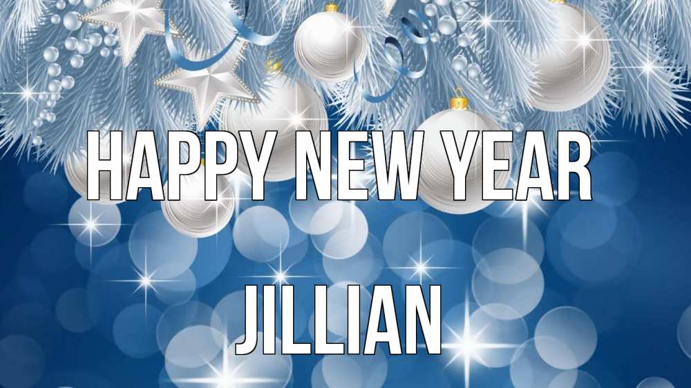 Greetings card с именем, Jillian Happy New Year елочные игрушки Greetings with text for free download 