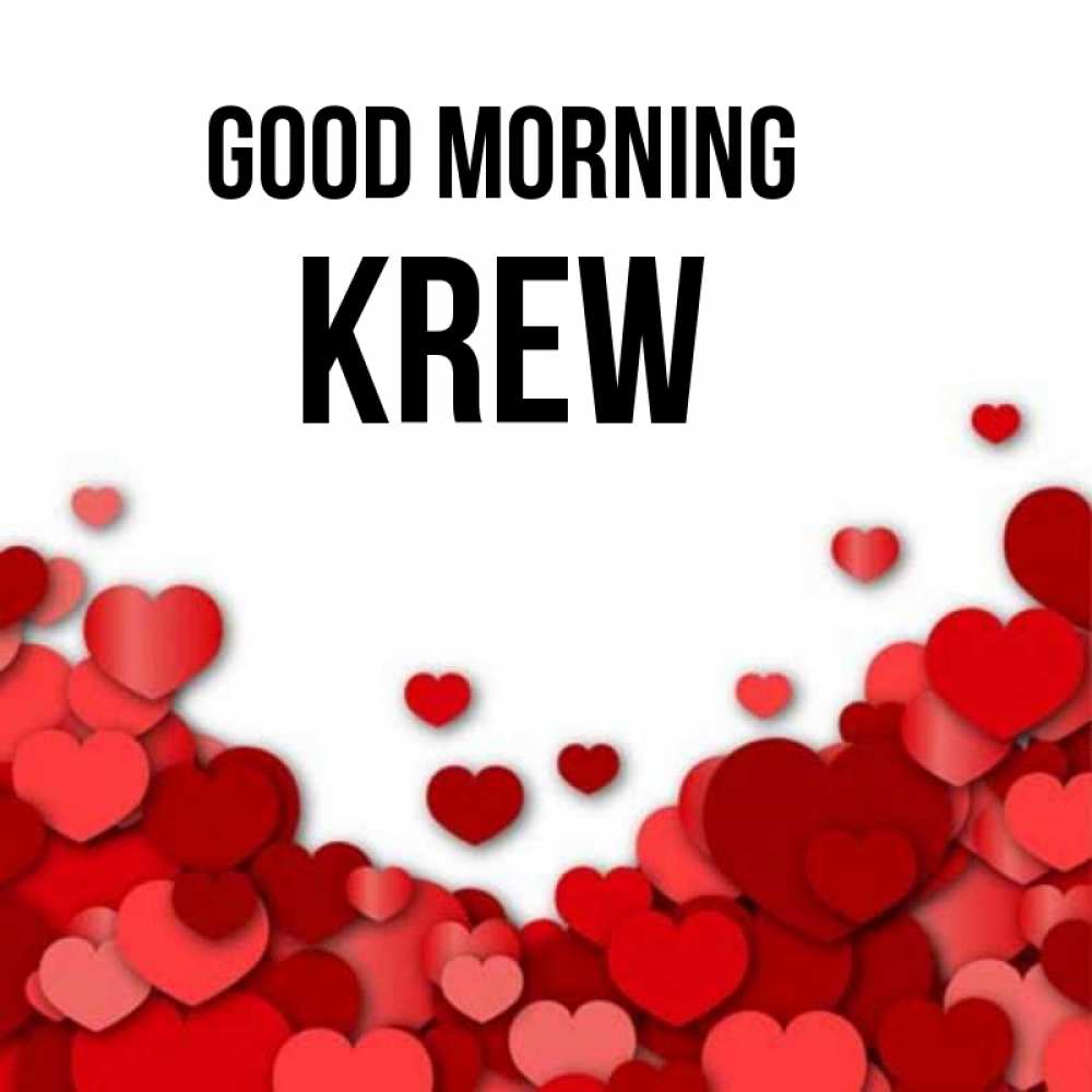 Greetings card с именем, Krew Good morning хорошего настроения Greetings with text for free download 