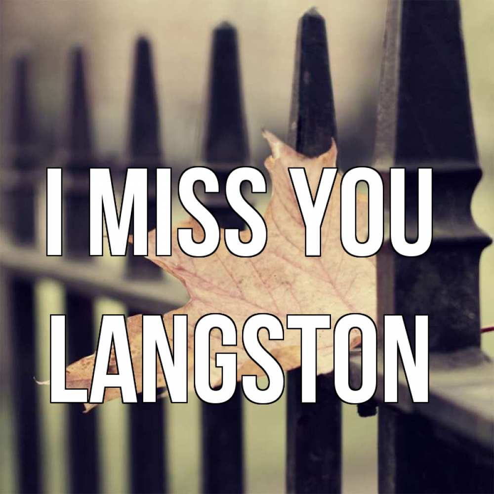 Greetings card с именем, Langston I miss you очень скучно Greetings with text for free download 