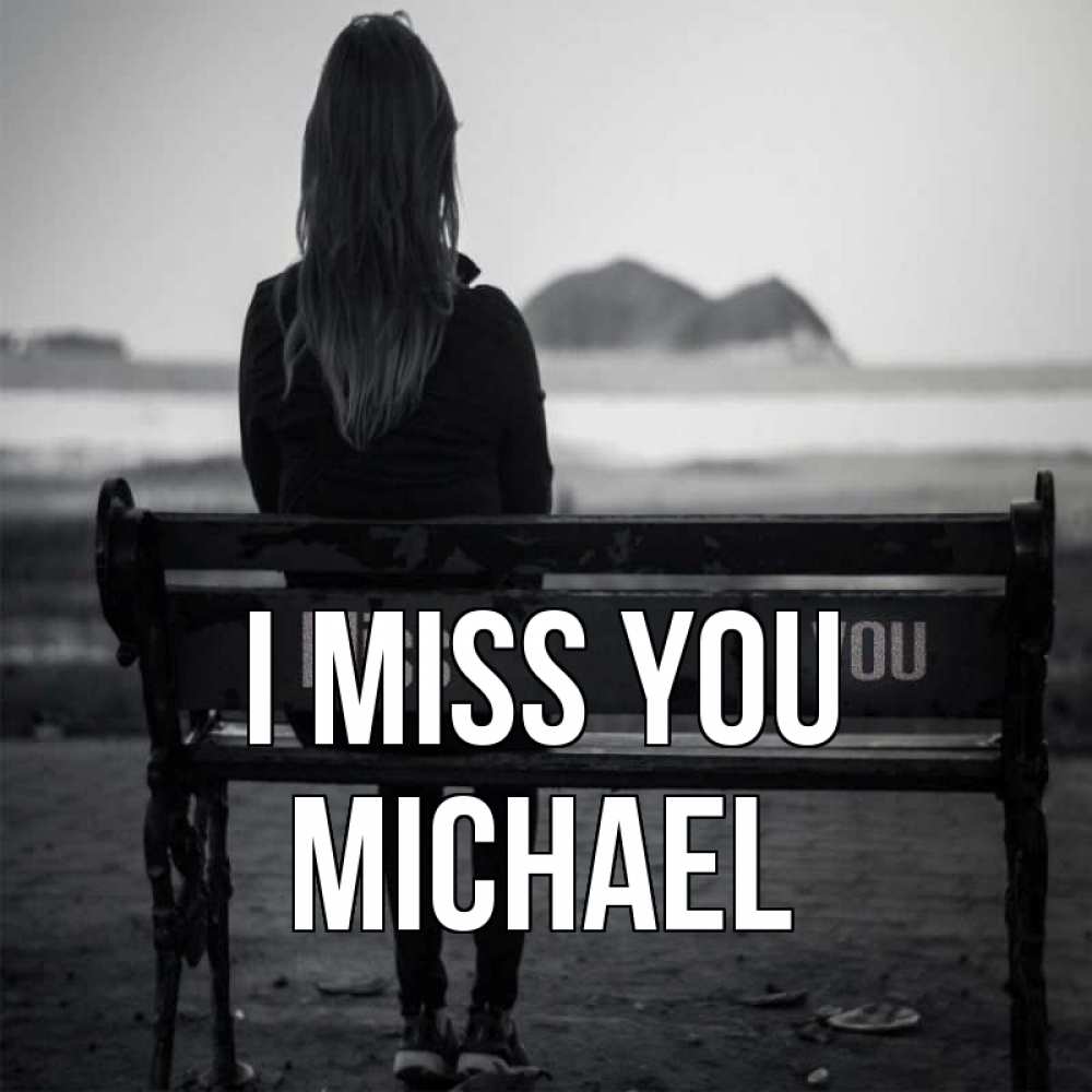 Greetings card с именем, Michael I miss you девушка одна Greetings with text for free download 