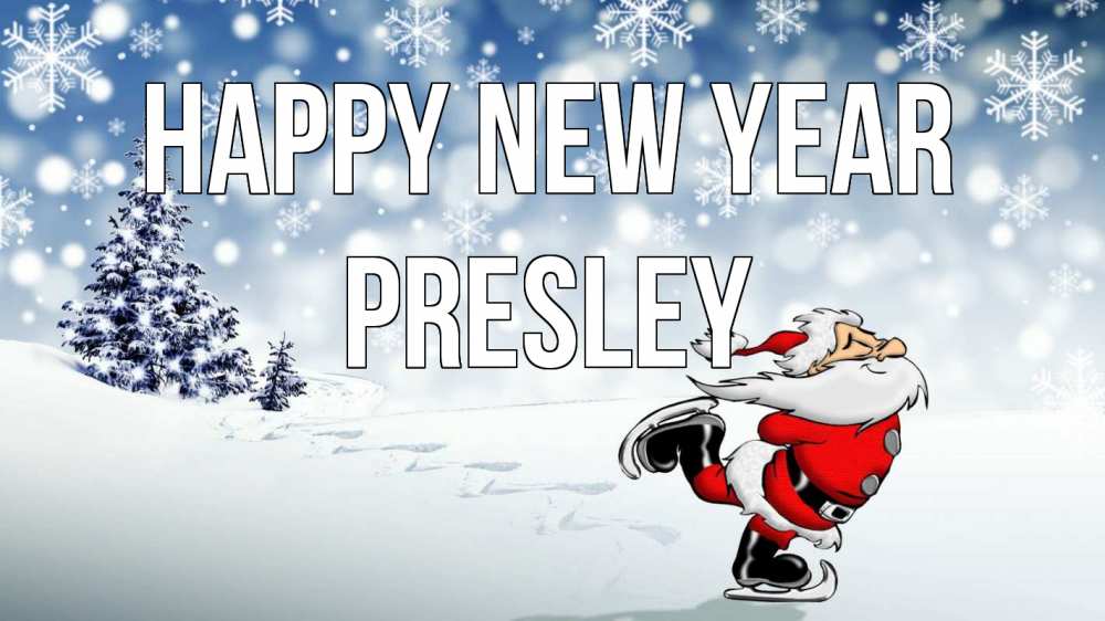 Greetings card с именем, Presley Happy New Year дед мороз Greetings with text for free download 