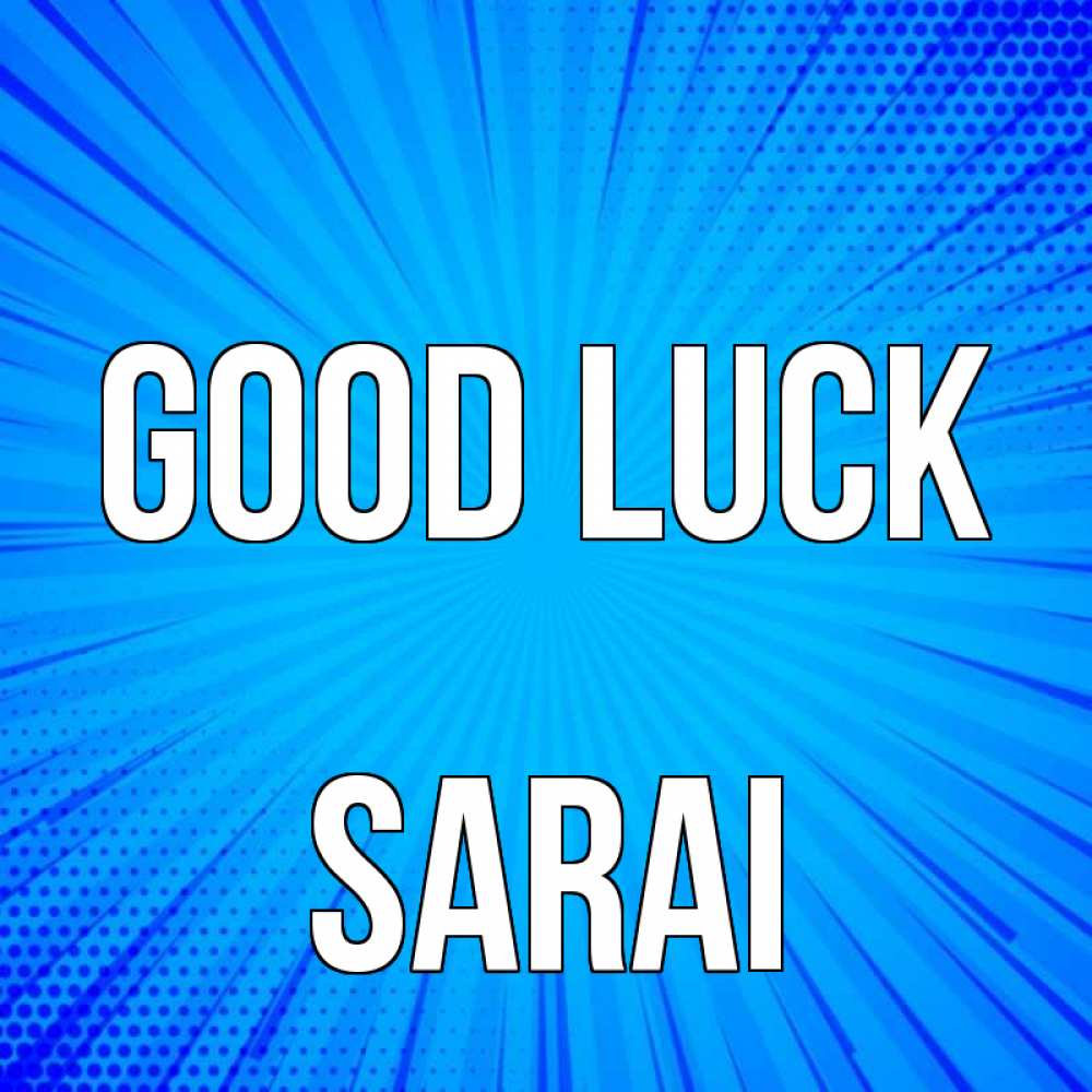 Greetings card с именем, Sarai Good luck на удачу Greetings with text for free download 