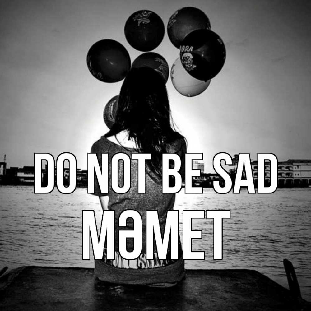 Greetings card с именем, Мәмет Do not be sad мост Greetings with text for free download 