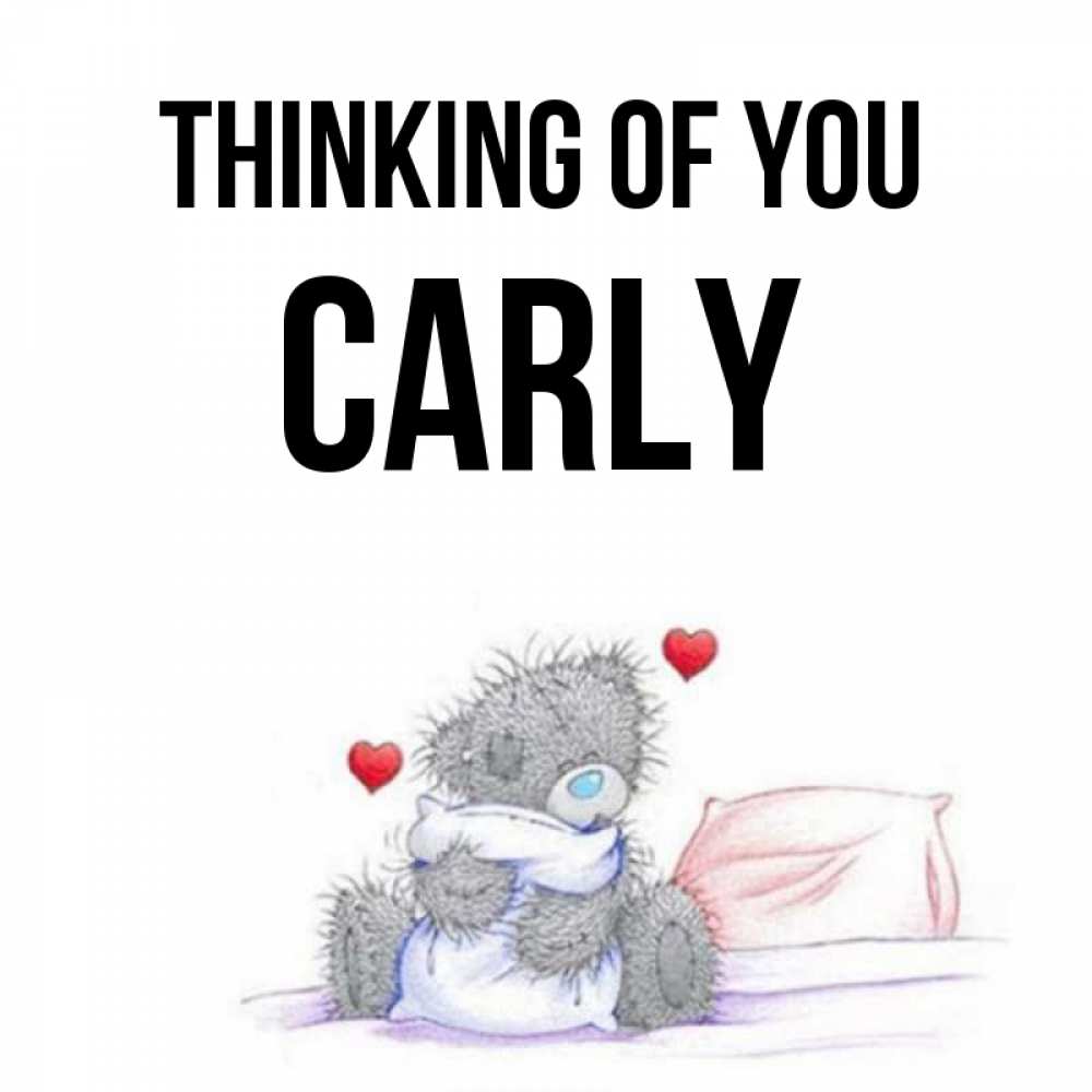 Greetings card с именем, Carly Thinking of you мишка на кровати Greetings with text for free download 