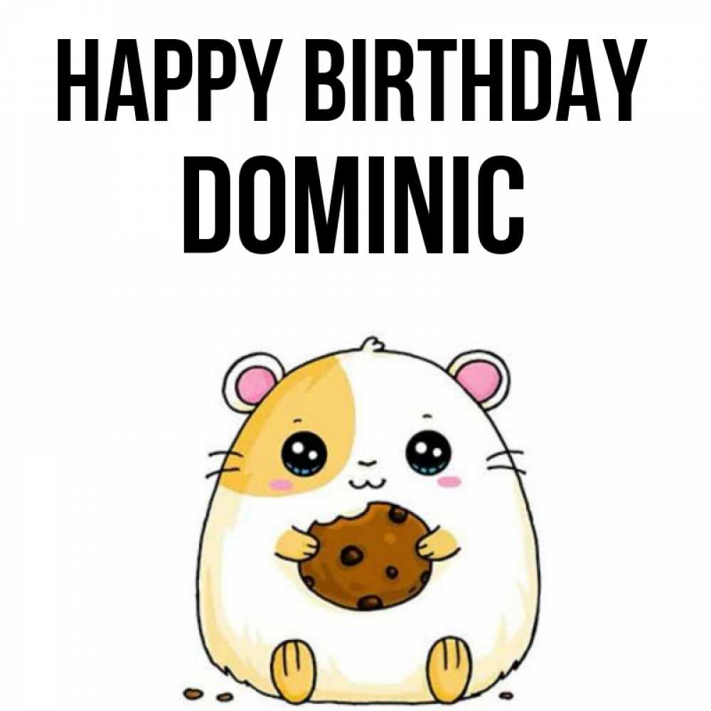 Greetings card с именем, Dominic Happy Birthday с днюхой Greetings with text for free download 