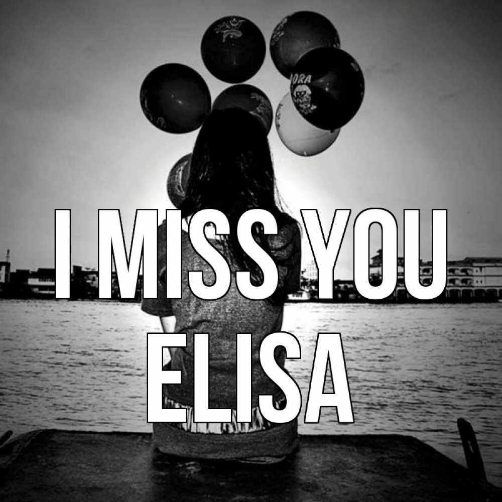 Greetings card с именем, Elisa I miss you девушка на мосту 1 Greetings with text for free download 