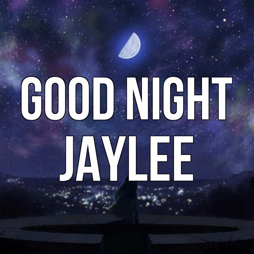 Greetings card с именем, Jaylee Good night набережная Greetings with text for free download 