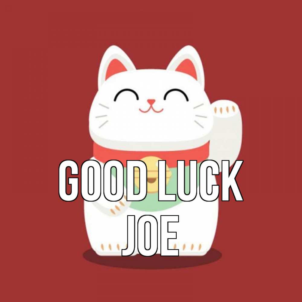 Greetings card с именем, Joe Good luck игрушка Greetings with text for free download 