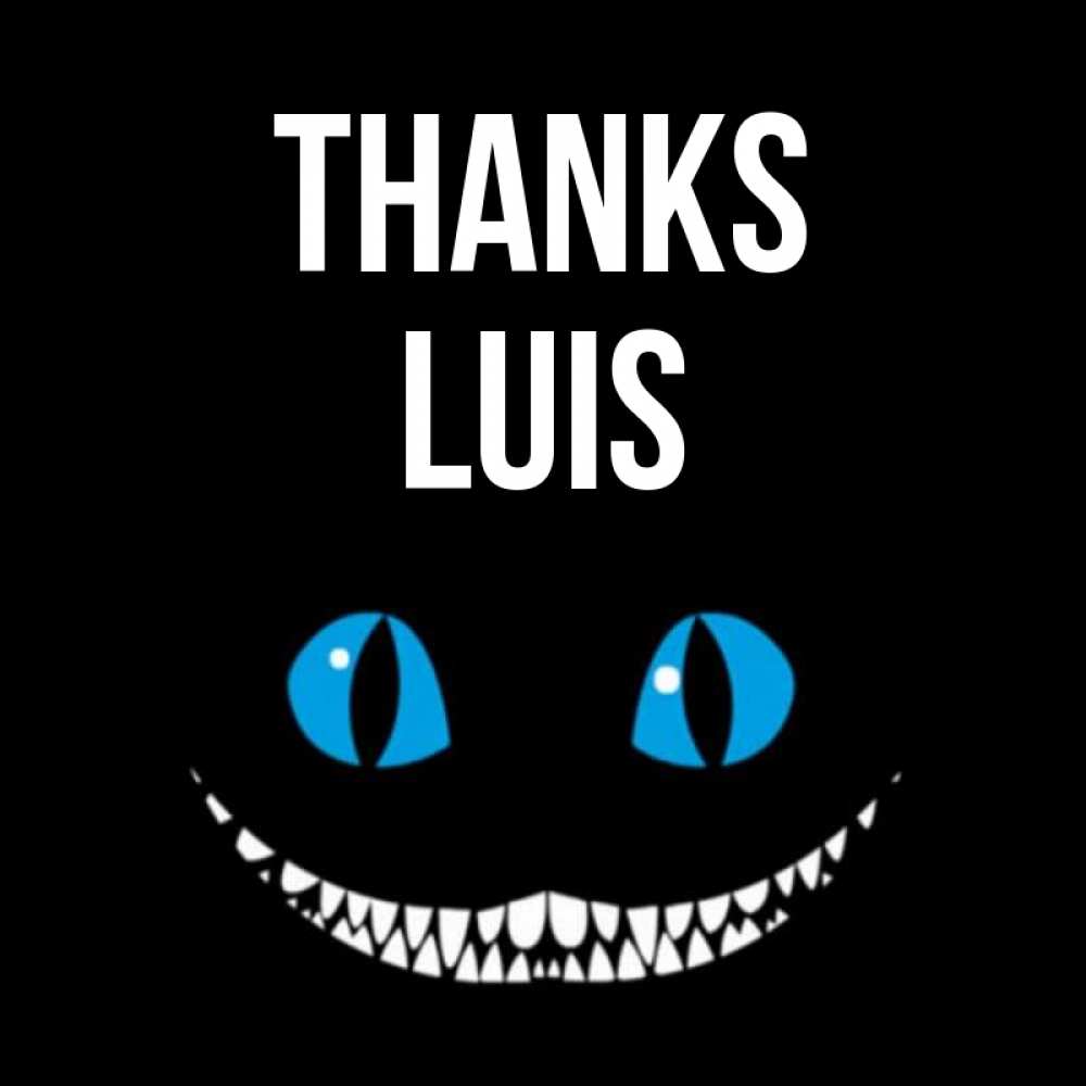 Greetings card с именем, Luis Thanks благодарю от чеширика Greetings with text for free download 