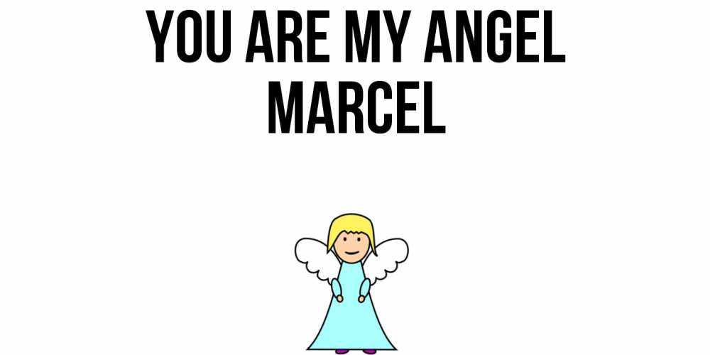 Greetings card с именем, Marcel You are my angel ангел Greetings with text for free download 
