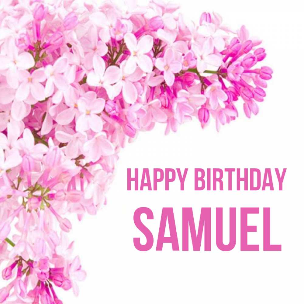 Greetings card с именем, Samuel Happy Birthday Сирень на белом фоне Greetings with text for free download 
