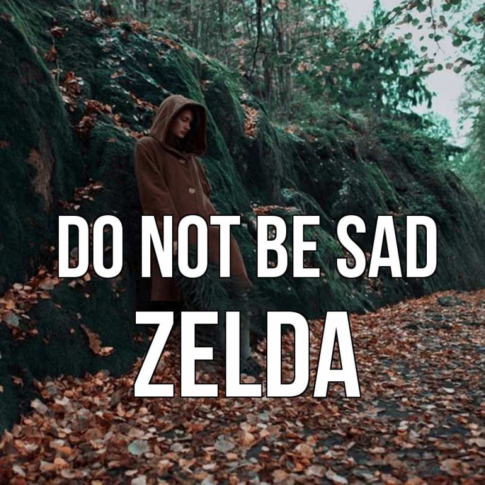 Greetings card с именем, Zelda Do not be sad осенний лес Greetings with text for free download 