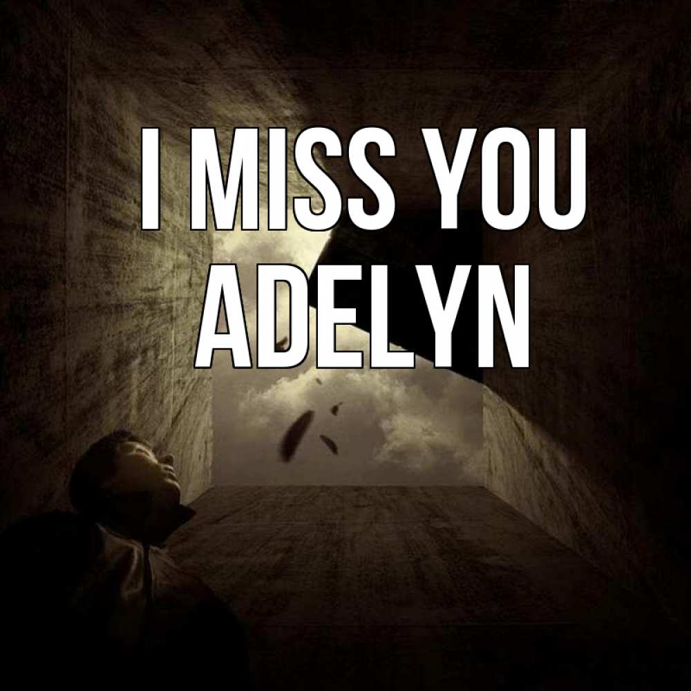 Greetings card с именем, Adelyn I miss you тут Greetings with text for free download 