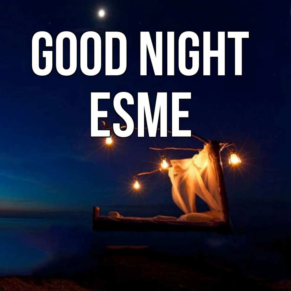 Greetings card с именем, Esme Good night милый мой Greetings with text for free download 