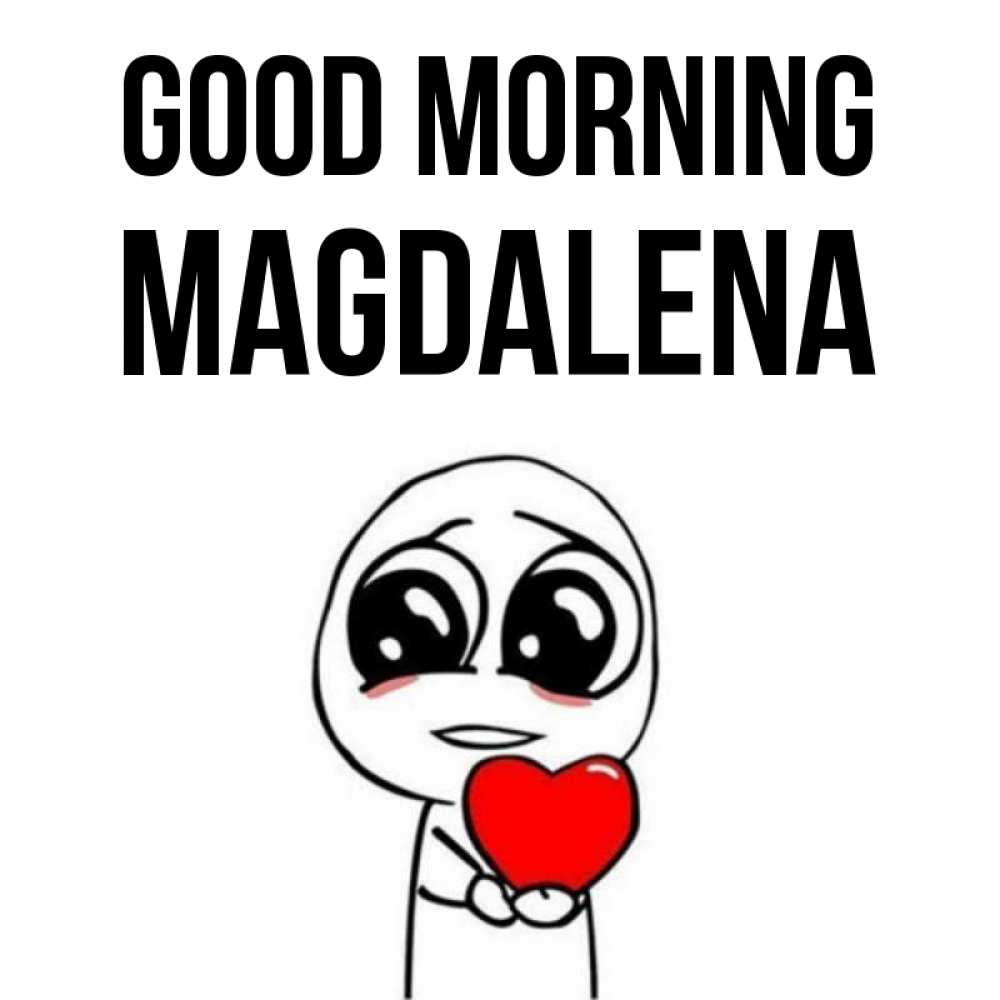 Greetings card с именем, Magdalena Good morning позитивные открытки Greetings with text for free download 