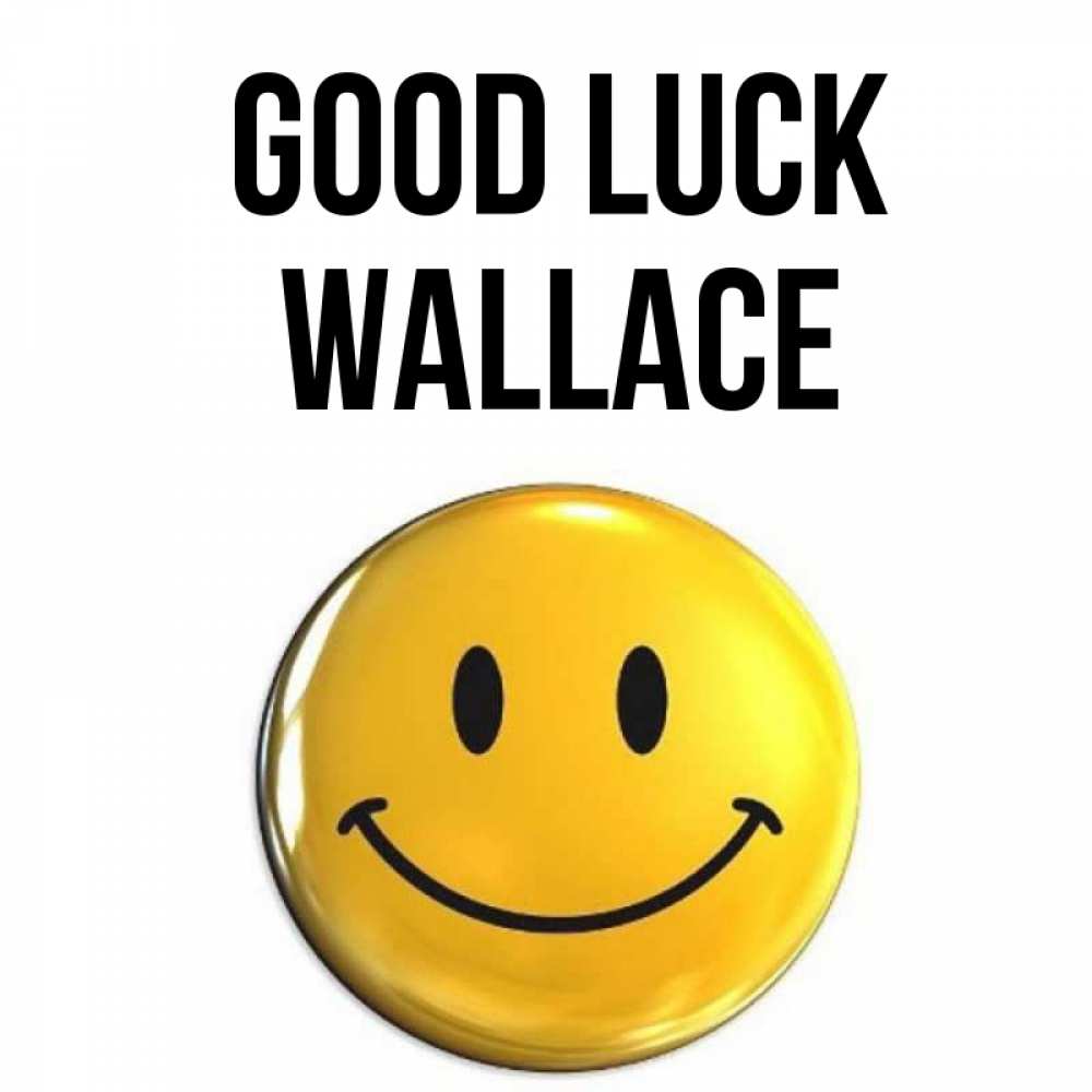 Greetings card с именем, Wallace Good luck для поднятия настроения открытки на каждый день Greetings with text for free download 