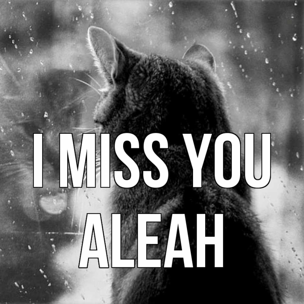 Greetings card с именем, Aleah I miss you скорее ко мне приходи 1 Greetings with text for free download 
