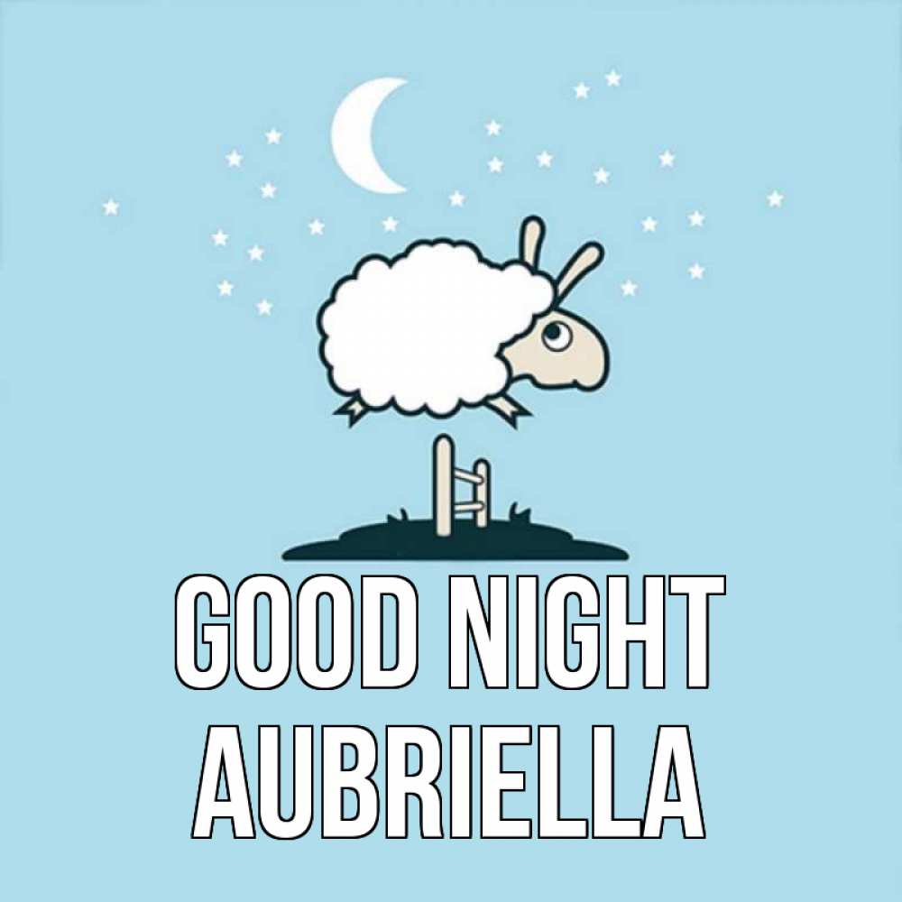 Greetings card с именем, Aubriella Good night с животными сладких сноведений Greetings with text for free download 