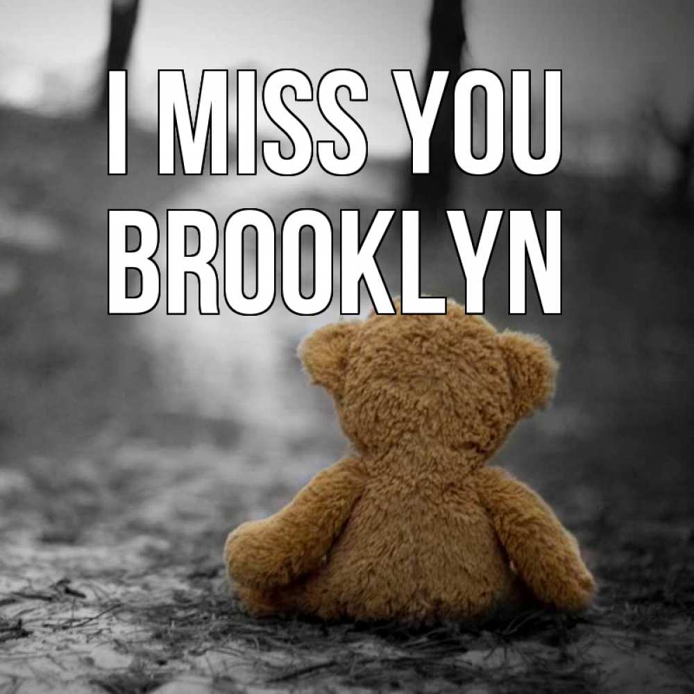 Greetings card с именем, Brooklyn I miss you красивые открытки Greetings with text for free download 