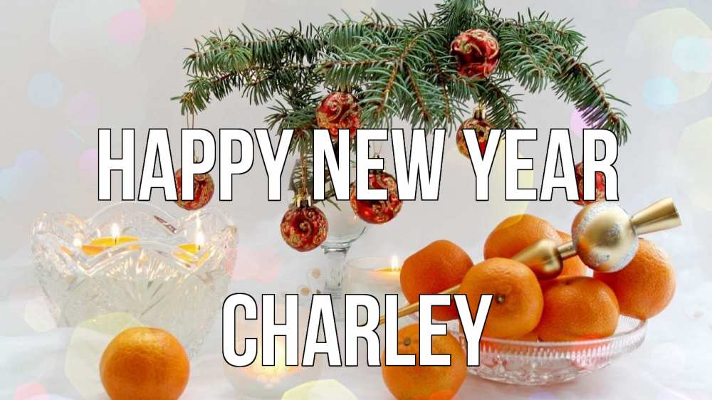 Greetings card с именем, Charley Happy New Year мандарины Greetings with text for free download 