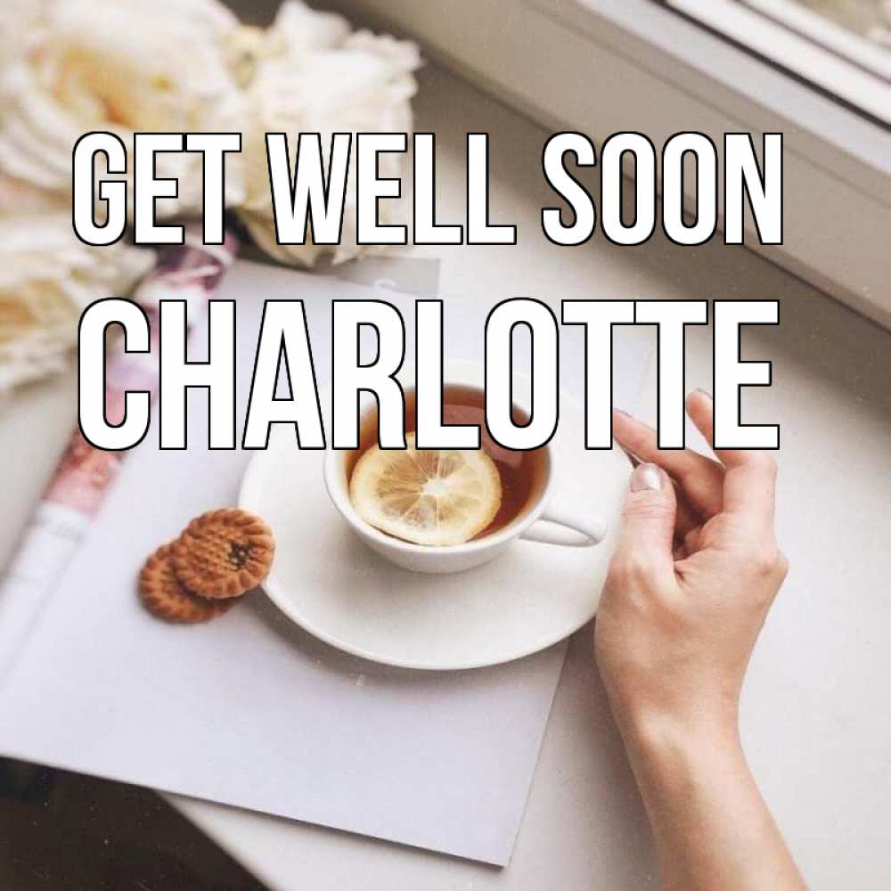 Greetings card с именем, Charlotte Get well soon и печеньками Greetings with text for free download 