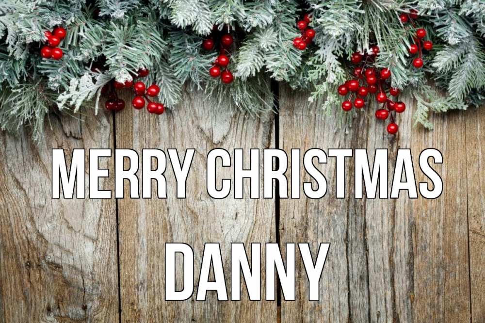 Greetings card с именем, Danny Merry Christmas с рождеством Greetings with text for free download 