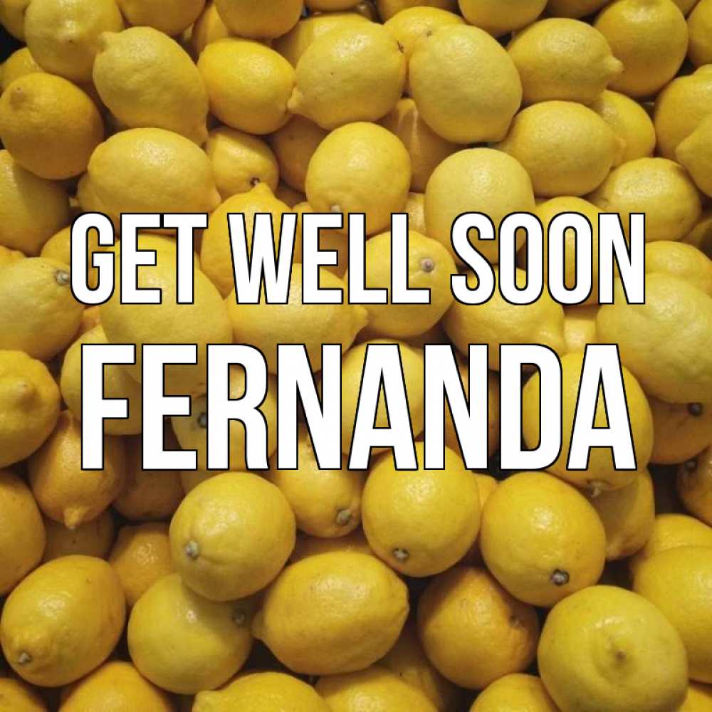 Greetings card с именем, Fernanda Get well soon это точно поможет Greetings with text for free download 