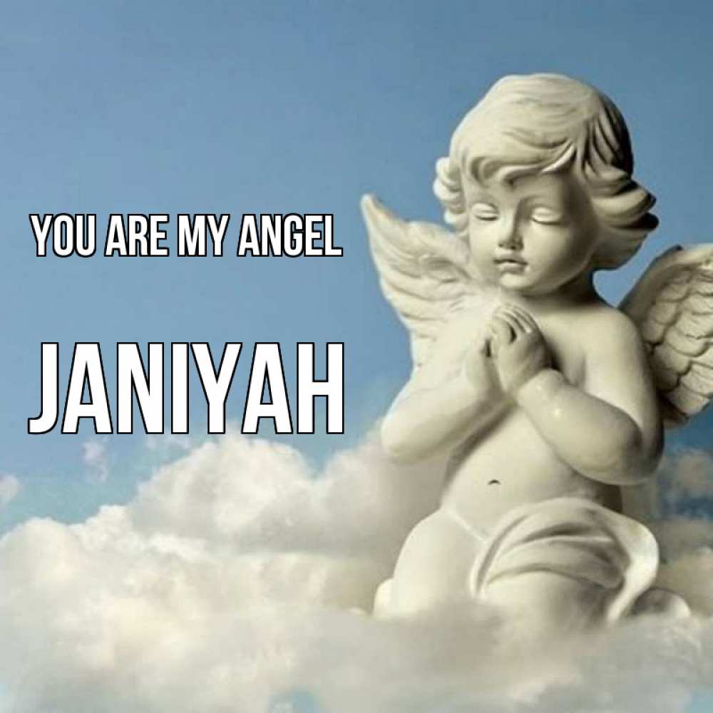 Greetings card с именем, Janiyah You are my angel скульптура ангела на небе Greetings with text for free download 