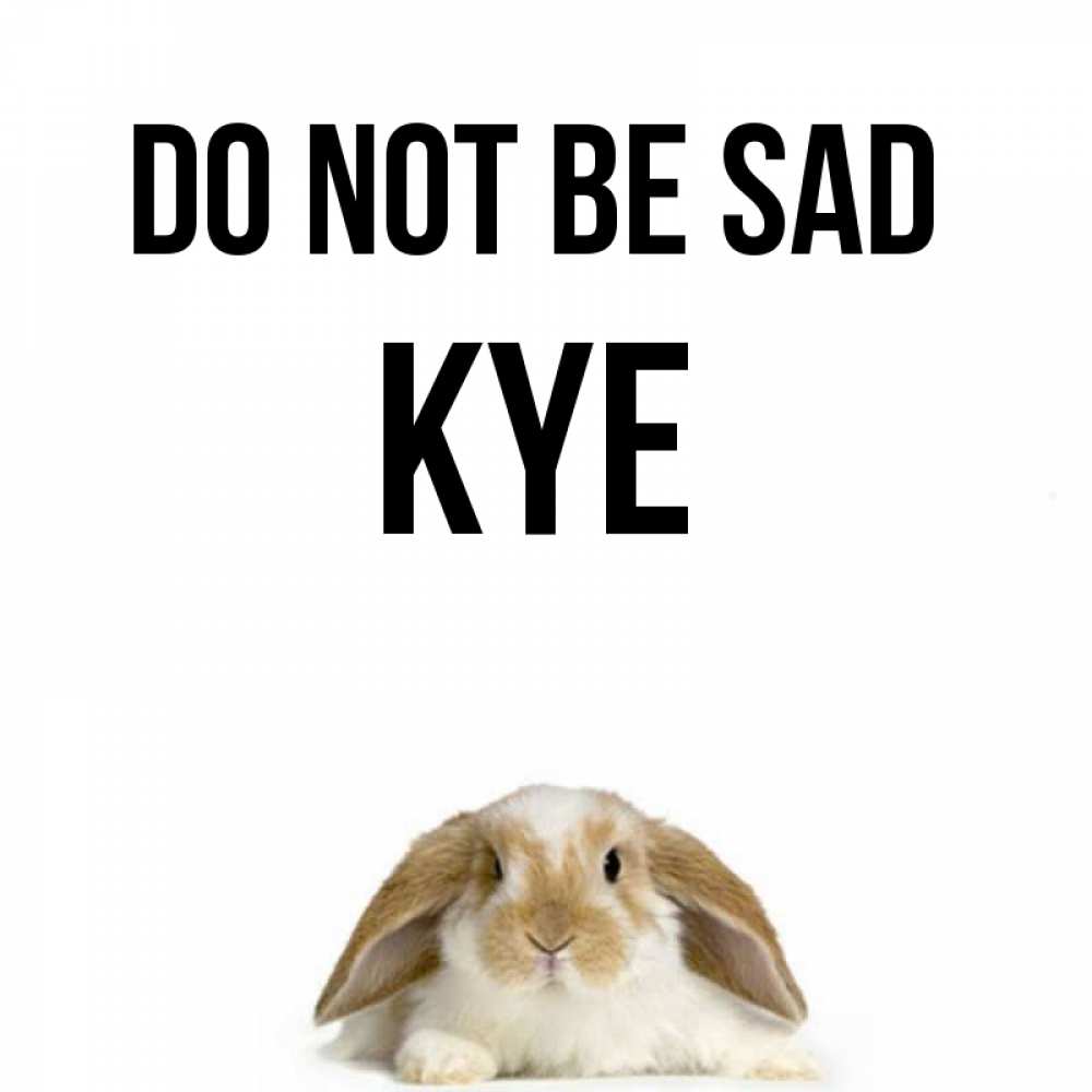 Greetings card с именем, Kye Do not be sad коричнево белый заяц с большими ушками Greetings with text for free download 
